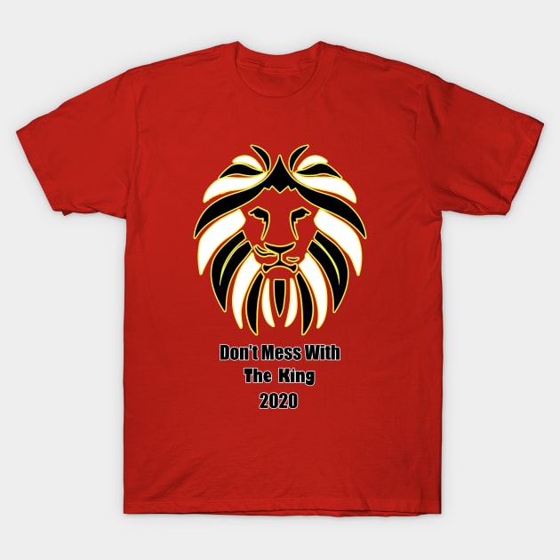 Don't Mess With The King Lion T-Shirt by Nicolas5red1